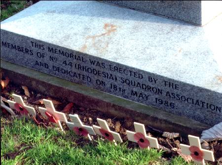 "This memorial was erected by the members of 44 (Rhodesia) Squadron Association and dedicated on 18th May 1986."